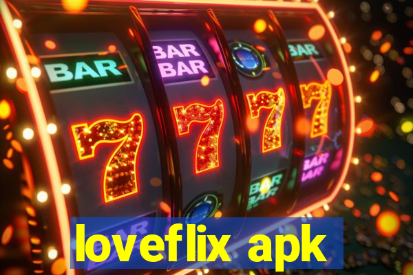 loveflix apk